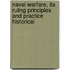 Naval Warfare, Its Ruling Principles and Practice Historical