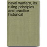 Naval Warfare, Its Ruling Principles and Practice Historical door Philip Howard Colomb