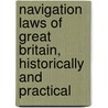 Navigation Laws of Great Britain, Historically and Practical door Joseph Allen