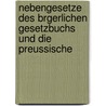 Nebengesetze Des Brgerlichen Gesetzbuchs Und Die Preussische door R. Altsmann