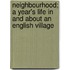 Neighbourhood; A Year's Life In And About An English Village