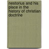 Nestorius And His Place In The History Of Christian Doctrine by Friedrich Loofs