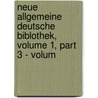 Neue Allgemeine Deutsche Biblothek, Volume 1, Part 3 - Volum door Onbekend
