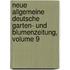 Neue Allgemeine Deutsche Garten- Und Blumenzeitung, Volume 9