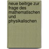 Neue Beitrge Zur Frage Des Mathematischen Und Physikalischen door Eduard Gtting