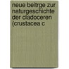 Neue Beitrge Zur Naturgeschichte Der Cladoceren (Crustacea C door J. Eduard Schoedler