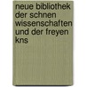 Neue Bibliothek Der Schnen Wissenschaften Und Der Freyen Kns door Christian Felix Weisse