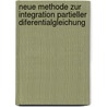 Neue Methode Zur Integration Partieller Diferentialgleichung by Gerhard Kowalewski
