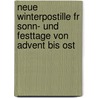 Neue Winterpostille Fr Sonn- Und Festtage Von Advent Bis Ost by Claus Harms