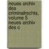 Neues Archiv Des Criminalrechts, Volume 5 Neues Archiv Des C