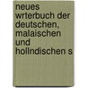 Neues Wrterbuch Der Deutschen, Malaischen Und Hollndischen S door A. H. L. Badings