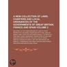 New Collection of Laws, Charters and Local Ordinances of the door Joseph M. White