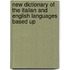New Dictionary of the Italian and English Languages Based Up