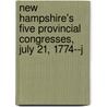 New Hampshire's Five Provincial Congresses, July 21, 1774--J door Joseph Burbeen Walker