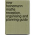 New Heinemann Maths Reception, Organising And Planning Guide
