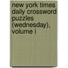 New York Times Daily Crossword Puzzles (Wednesday), Volume I door Nyt
