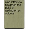 Nine Letters to His Grace the Duke of Wellington on Colonial door Ignotus