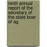 Ninth Annual Report of the Secretary of the State Boar of Ag by Unknown