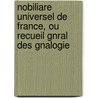 Nobiliare Universel de France, Ou Recueil Gnral Des Gnalogie door Nicolas Viton Saint De Allais