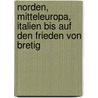 Norden, Mitteleuropa, Italien Bis Auf Den Frieden Von Bretig by Friedrich Christoph Schlosser
