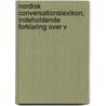 Nordisk Conversationslexikon, Indeholdende Forklaring Over V by Anton Frederik Pullich