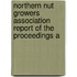 Northern Nut Growers Association Report of the Proceedings A