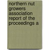 Northern Nut Growers Association Report of the Proceedings A door Northern Nut Growers Association
