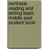 Northstar Reading And Writing Basic Middle East Student Book by Natasha Haugnes