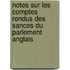 Notes Sur Les Comptes Rendus Des Sances Du Parlement Anglais