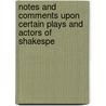 Notes and Comments Upon Certain Plays and Actors of Shakespe door James Henry Hackett