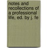 Notes and Recollections of a Professional Life, Ed. by J. Fe door Sir William Fergusson
