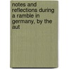 Notes and Reflections During a Ramble in Germany, by the Aut door Joseph Moyle Sherer