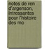 Notes de Ren D'Argenson, Intressantes Pour L'Histoire Des Mo