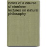 Notes of a Course of Nineteen Lectures on Natural Philosophy door George Farrar Rodwell