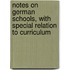 Notes on German Schools, with Special Relation to Curriculum