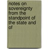 Notes on Sovereignty from the Standpoint of the State and of door Robert Lansing