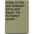 Notes on the War Between China and Japan; The European Autum