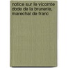 Notice Sur Le Vicomte Dode de La Brunerie, Marechal de Franc by Jean Victor Moreau