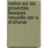 Notice Sur Les Proverbes Basques Recueillis Par A. D'Oihenar