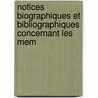 Notices Biographiques Et Bibliographiques Concernant Les Mem by Des Lettr Acad mie Royale