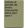Notices Et Extraits de Divers Manuscrits Latins Pour Sevir L door Charles Thurot