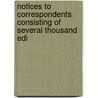 Notices to Correspondents Consisting of Several Thousand Edi door Anonymous Anonymous