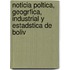 Noticia Poltica, Geogrfica, Industrial y Estadstica de Boliv