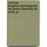 Noticias Biogrfico-Genealgicas de Pedro Menndez de Avils, Pr door Ciriaco Miguel Vigil
