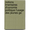 Notions Lmentaires D'Conomie Politique L'Usage Des Jeunes Ge door Alexandre Maurice Blanc La De Hauterive