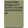 Notizenblatt. Beilage Zum Archiv Fr Kunde Sterreichischer Ge by Akademie Der Wissenschaften In Wien. Historische Kommission
