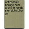 Notizenblatt. Beilage Zum Archiv Fr Kunde Sterreichischer Ge door Akademie Der Wissenschaften In Wien. Historische Kommission