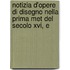 Notizia D'opere Di Disegno Nella Prima Met Del Secolo Xvi, E