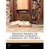 Nouveau Journal de Mdecine, Chirurgie, Pharmacie, Etc, Volum door Onbekend