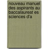 Nouveau Manuel Des Aspirants Au Baccalaureat Es Sciences D'a door J. Langlebert